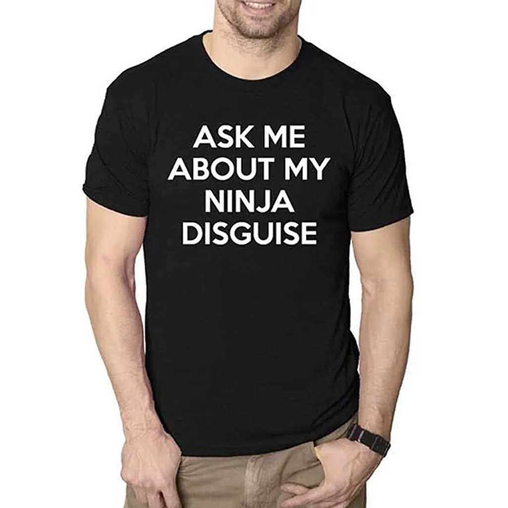 Ask Me About My Ninja Disguise Unisex T-shirt