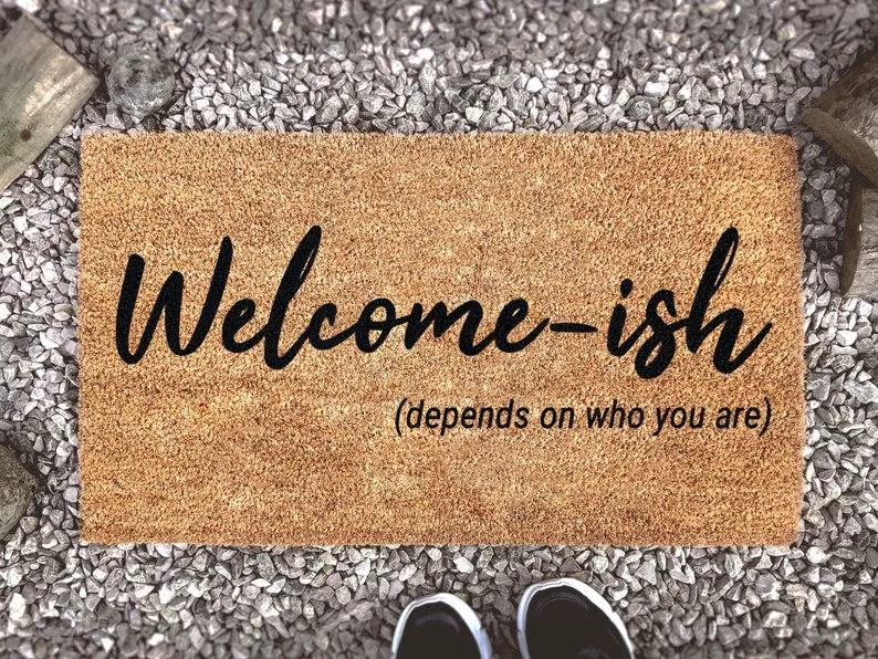 Welcome Ish Doormat, Depends On Who You Are, Funny Gifts, Home Porch Decor, Personalized Welcome Mat